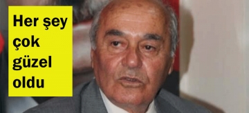 Her şey çok güzel oldu 