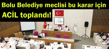 Belediye meclisi bu karar için acil toplandı 