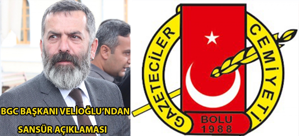 BGC BAŞKANI BÜLENT VELİOĞLU'NDAN SANSÜR AÇIKLAMASI