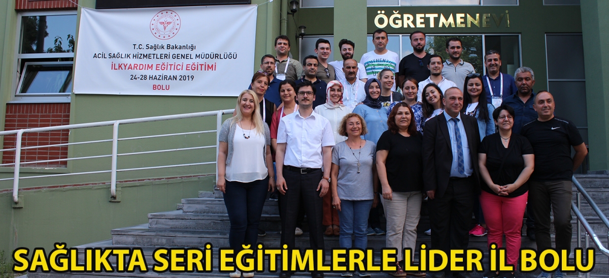 SAĞLIKTA SERİ EĞİTİMLERLE LİDER İL BOLU