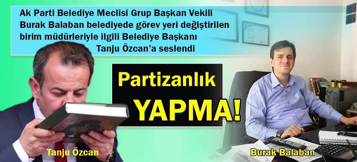 Partizanlık yapma!