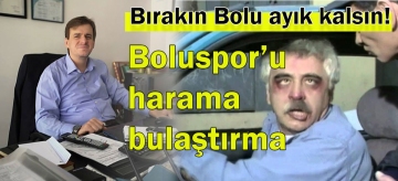 "Bırakın Bolu ayık kalsın!"