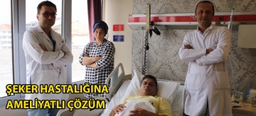 ŞEKER HASTALIĞINA AMELİYATLI ÇÖZÜM