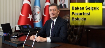Bakan Selçuk Pazartesi Bolu'da