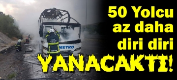 50 yolcu yanacaktı!