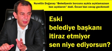 Eski belediye başkanı itiraz etmiyor sen niye ediyorsun?