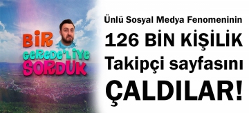 "Bir Geredeli'ye Sorduk" sosyal medya hesabını çaldılar