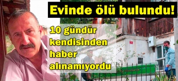 Evinde ölü bulundu!