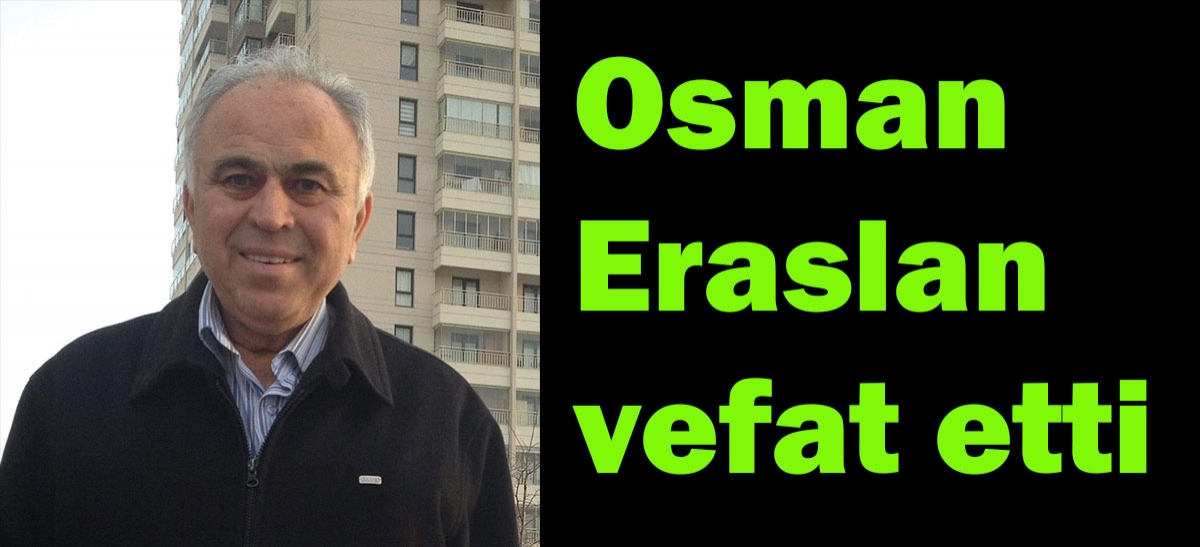 Osman Eraslan vefat etti
