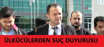Ülkü Ocakları'ndan suç duyurusu