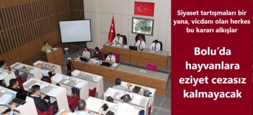 Bolu'da hayvanlara eziyet cezasız kalmayacak