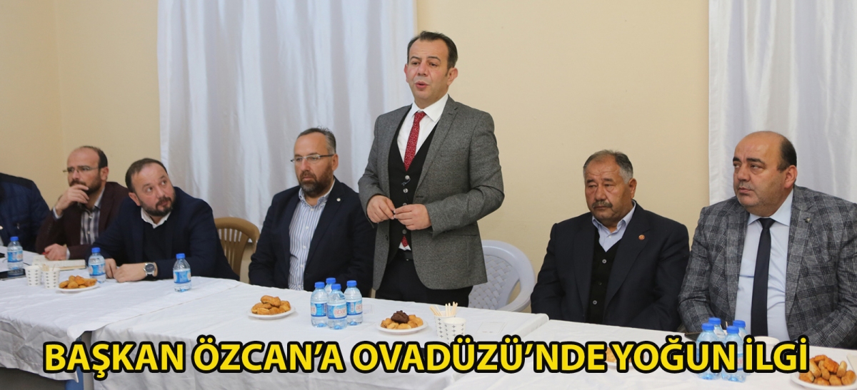 Başkan Özcan'a Ovadüzü'nde yoğun ilgi