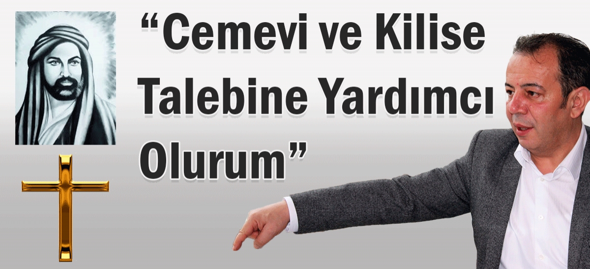 CEMEVİ VE KİLİSE TALEBİNE YARDIMCI OLURUM