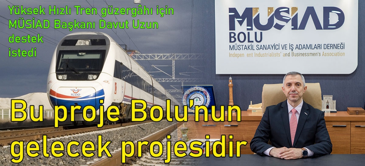 Bu proje Bolu'nun gelecek projesidir