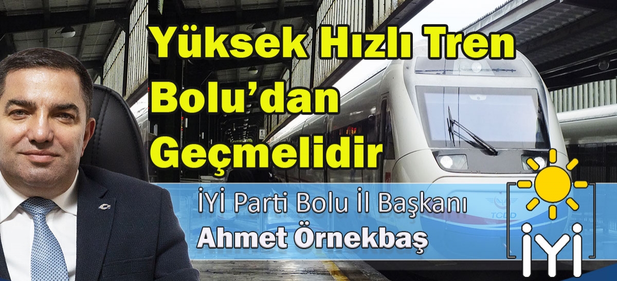 Yüksek Hızlı Tren Bolu'dan geçmelidir