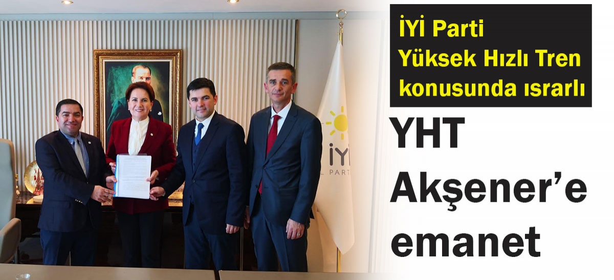 İYİ Parti YHT konusunda ısrarlı