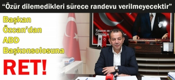 Bolu Belediye Başkanı Özcan'dan ABD Başkonsolosuna ret