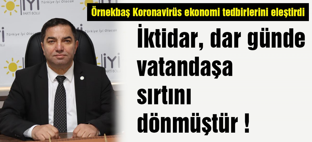 İktidar dar günde vatandaşa sırtını dönmüştür