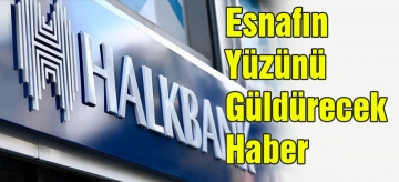 Halkbank'tan esnafın yüzünü güldürecek düzenleme
