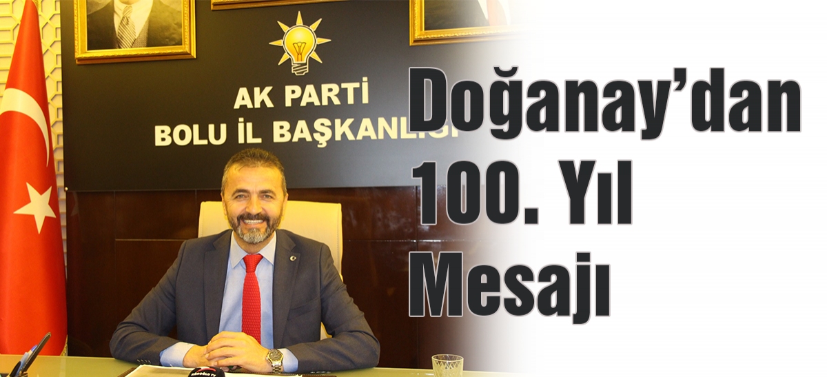 Doğanay'dan 100. Yıl Mesajı
