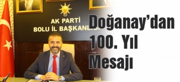 Doğanay'dan 100. Yıl Mesajı
