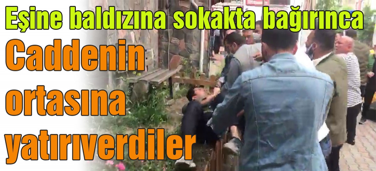 Caddenin ortasına yatırıverdiler