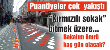 "Kırmızılı sokak" bitmek üzere
