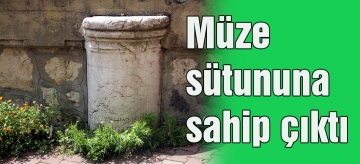 Müze sütununa sahip çıktı