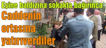 Caddenin ortasına yatırıverdiler