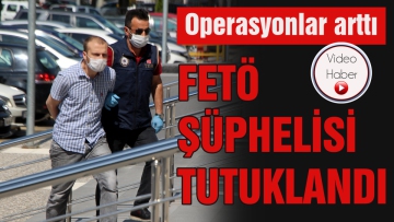 FETÖ şüphelisi tutuklandı