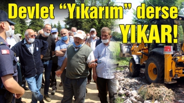 Devlet "Yıkarım" derse yıkar!