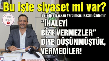 "İhaleyi bizi vermezler" demiştik, vermediler!