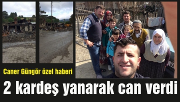 2 kardeş yanarak can verdi