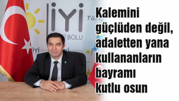Kalemini güçlüden değil, adaletten yana kullananların bayramı kutlu osun