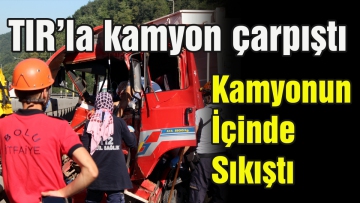 TIR'la kamyon çarpıştı