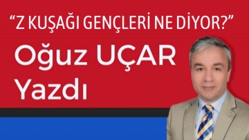 Z KUŞAĞI GENÇLERİ NE DİYOR?