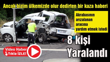 Akrabasının arızalanan aracı için emniyet şeridinde durdu olanlar oldu