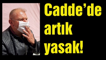Caddede sigara, dondurma ve çekirdek yasak!