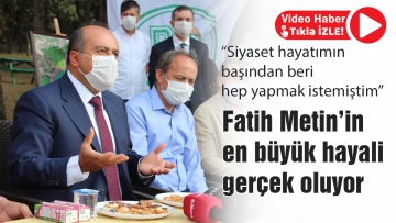 Fatih Metin'in en büyük hayali gerçek oluyor