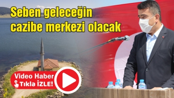 Seben Gölü hem tarıma hem turizme hayat verecek