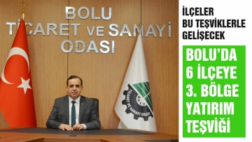 BOLU'DA 6 İLÇEYE 3. BÖLGE YATIRIM TEŞVİĞİ