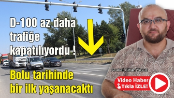 D-100 Karayolu az daha trafiğe kapatılıyordu