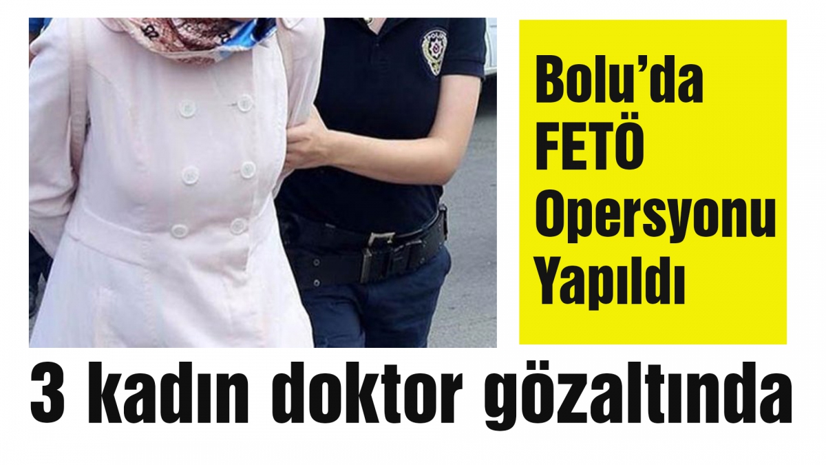 3 kadın sağlıkçı gözaltında