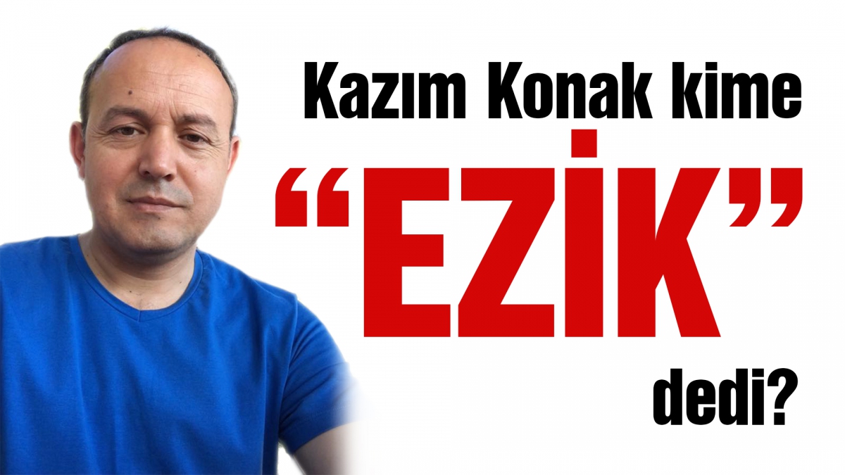 Kazım Konak kime 