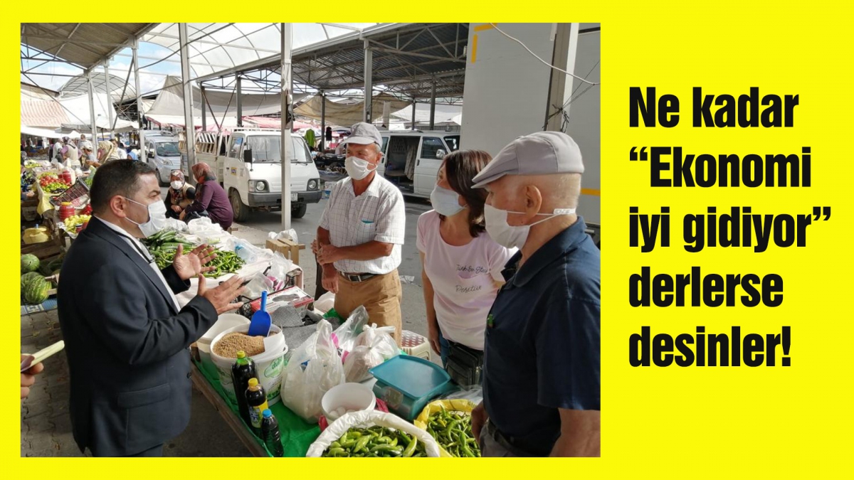 Ne kadar ekonomi iyi gidiyor derlerse desinler!