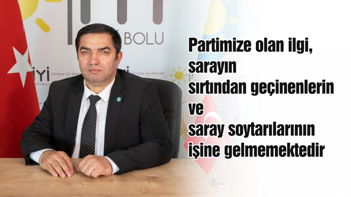 Partimize olan ilgi, sarayın sırtından geçinenlerin ve saray soytarılarının işine gelmemektedir