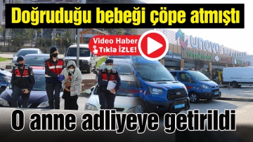 Tuvalette doğurduğu bebeği çöpe atmıştı