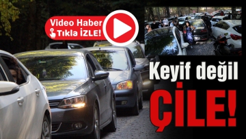 Keyif değil çile!