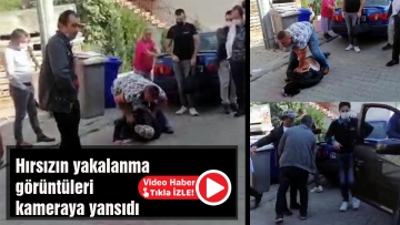 Hırsızın yakalanma görüntüleri kamerada