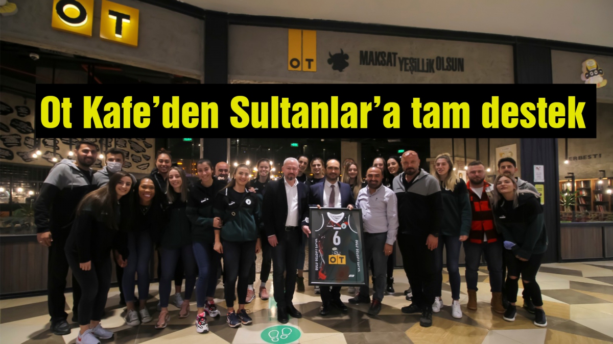 Ot Kafe Sultanlara forma sponsoru oldu